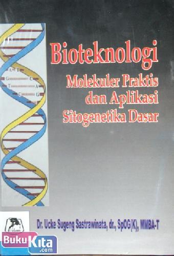 Cover Buku Bioteknologi Molekuler Praktis dan Aplikasi Sitogenetika Dasar