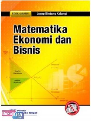 Cover Buku MATEMATIKA EKONOMI DAN BISNIS 1, 2E