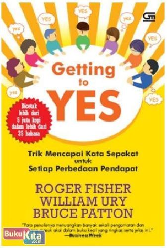 Cover Buku Getting to Yes : Trik Mencapai Kata Sepakat untuk Setiap Perbedaan Pendapat
