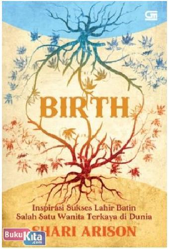 Cover Buku Birth : Inspirasi Sukses Lahir Batin Salah Seorang Wanita Terkaya Dunia