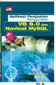 Cover Buku Aplikasi Penjualan Menggunakan Visual Basic 6.0 dan Navicat MySQL