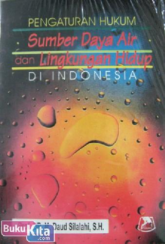 Cover Buku Pengaturan Hukum Sumber Daya Air dan Lingkungan Hidup di Indonesia