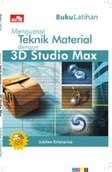 Cover Buku Buku Latihan Menguasai Teknik Material dengan 3D Studio Max
