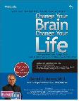Cover Buku Temuan Mutakhir Cara Kerja Otak : Change Your Brain Change Your Life