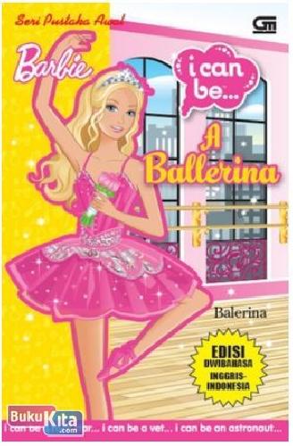 Cover Buku Barbie I Can Be : Balerina - A Ballerina