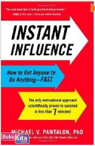 Cover Buku Instant Influence: How to Get Anyone to Do Anything--Fast