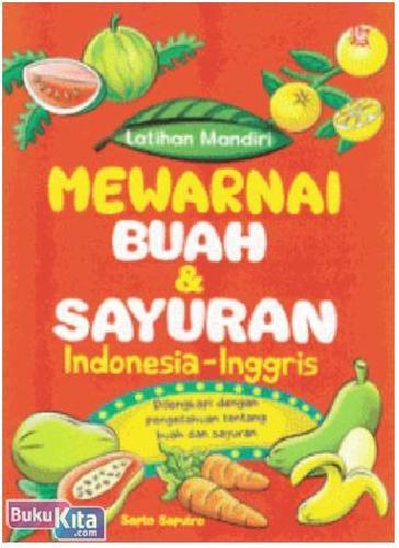 Cover Buku Latihan Mandiri Mewarnai Buah & Sayuran (Inggris-Indonesia)