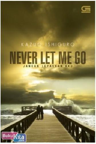 Cover Buku Never Let Me Go - Jangan Lepaskan Aku 2011