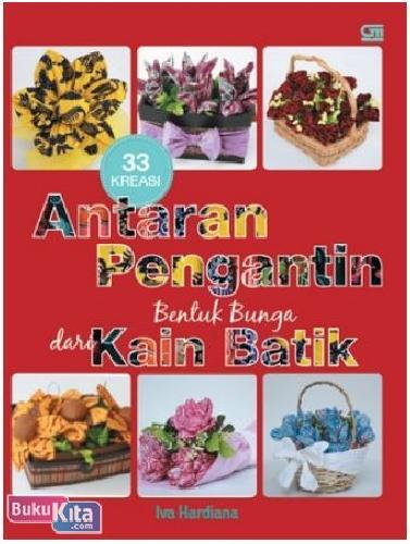 Cover Buku 33 Kreasi Antaran Pengantin Bentuk Bunga dari Kain Batik