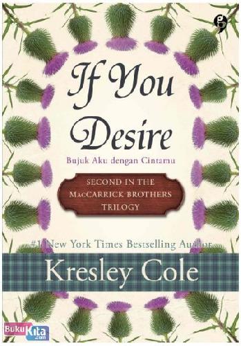 Cover Buku MacCarrick Bersaudara Trilogy #2 : If You Desire - Bujuk Aku dengan Cintamu