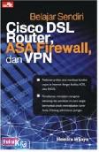Belajar Sendiri Cisco DSL Router, ASA Firewall, dan VPN