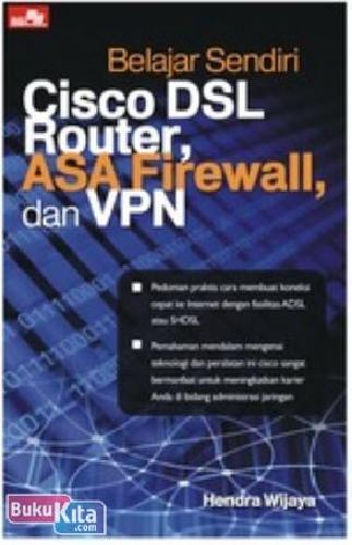 Cover Buku Belajar Sendiri Cisco DSL Router, ASA Firewall, dan VPN