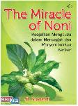 The Miracle Of Noni (Keajaiban Mengkudu dalam Mencegah dan Menyembuhkan Kanker)