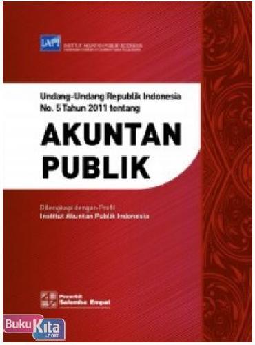 Cover Buku UNDANG-UNDANG REPUBLIK INDONESIA NO. 5 TAHUN 2011 TENTANG AKUNTAN PUBLIK