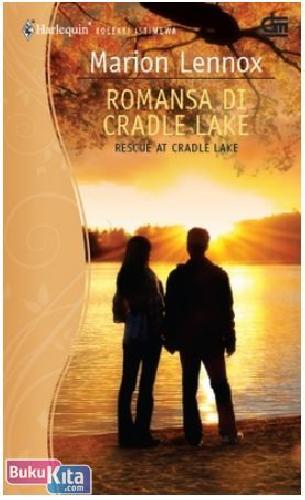 Cover Buku Harlequin : Romansa di Cradle Lake - Rescue at Cradle Lake
