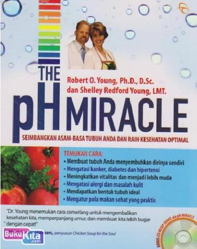 Cover Buku The PH Miracle : Seimbangkan asam-basa tubuh anda Dan raih kesehatan optimal