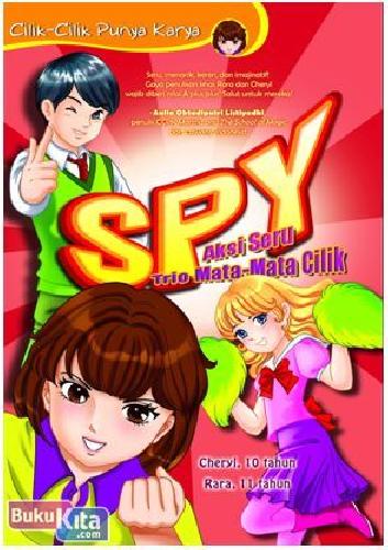 Cover Buku Cilik-Cilik Punya Karya : Spy : Aksi Seru Trio Mata-Mata Cilik