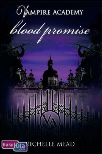 Cover Buku VAMPIRE ACADEMY #4 : BLOOD PROMISE