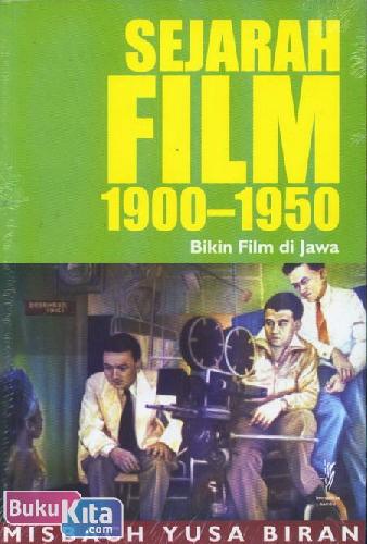 Cover Buku Sejarah Film 1900-1950, Bikin Film di Jawa