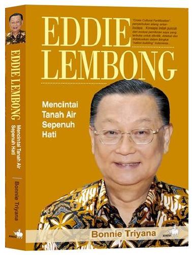 Cover Buku Eddie Lembong : Mencintai Tanah Air Sepenuh Hati