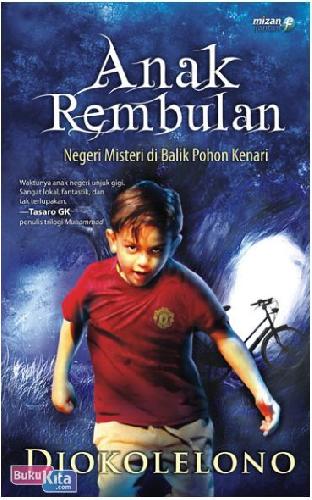 Cover Buku Anak Rembulan : Negeri Misteri di Balik Pohon Kenari