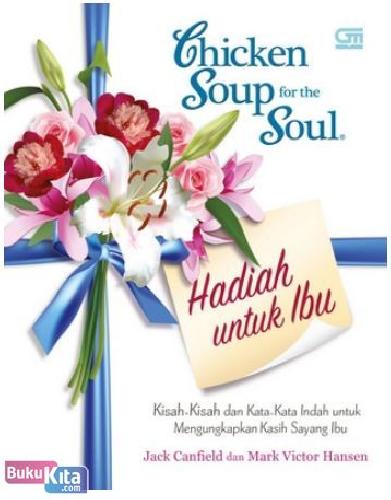 Cover Buku Chicken Soup for the Soul : Hadiah untuk Ibu