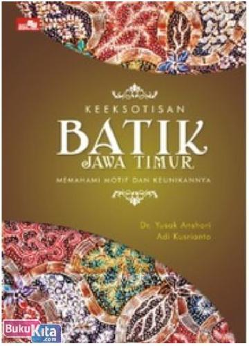 Cover Buku Keeksotisan Batik Jawa Timur