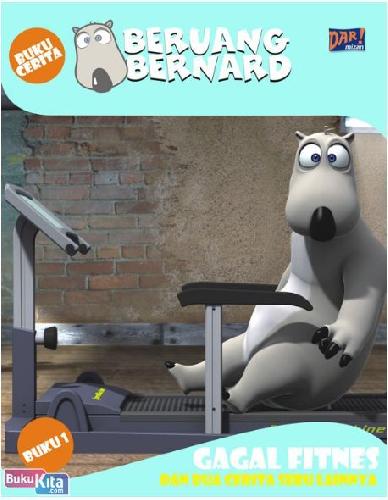 Cover Buku Beruang Bernard Seri 1 : Gagal Fitnes Dan Dua Cerita Seru Lainnya