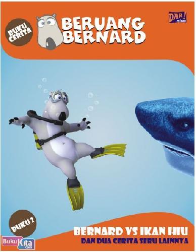 Cover Buku Beruang Bernard Seri 2 : Bernard Vs Ikan Hiu Dan Dua Cerita Seru Lainnya