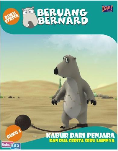 Cover Buku Beruang Bernard Seri 4 : Kabur Dari Penjara Dan Dua Cerita Seru Lainnya