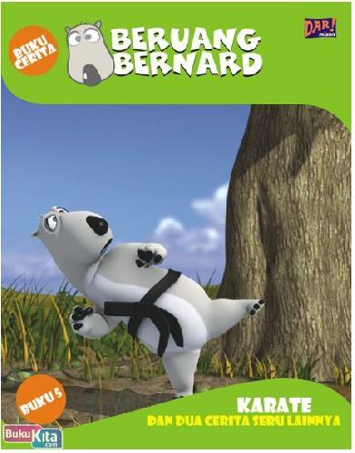 Cover Buku Beruang Bernard Seri 5 : Karate Dan Dua Cerita Seru Lainnya