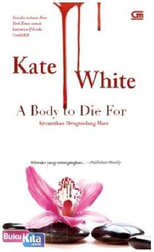 Cover Buku A Body to Die For - Kecantikan Mengundang Maut