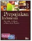 Cover Buku PERPAJAKAN INDONESIA - KONSEP, APLIKASI DAN PENUNTUN PRAKTIS - EDISI 3