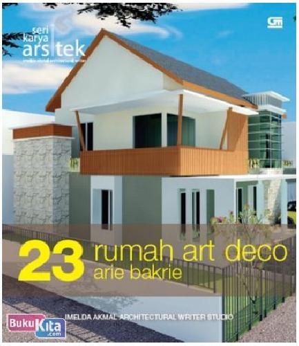 Cover Buku Seri Karya Arsitek : 23 Rumah Art Deco (Arie Bakrie)