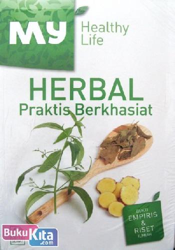 Cover Buku My Healthy Life : Herbal Praktis Berkhasiat
