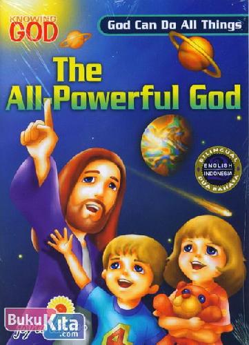 Cover Buku The All-Powerful God : God Can Do All Things - Tuhan Maha Kuasa