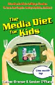 Cover Buku The Media Diet for Kids