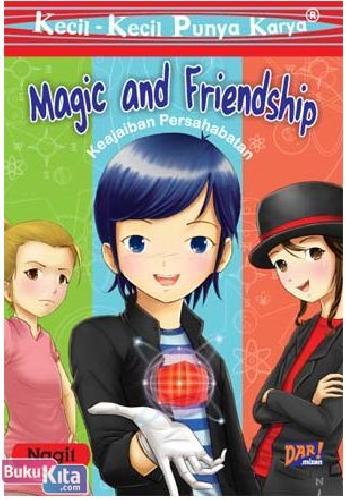 Cover Buku Kecil-Kecil Punya Karya : Magic And Friendship