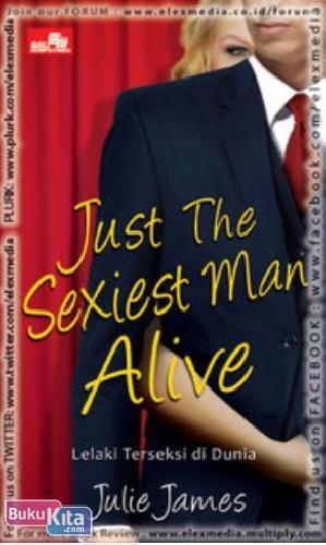 Cover Buku Just The Sexiest Man Alive - Lelaki Terseksi di Dunia