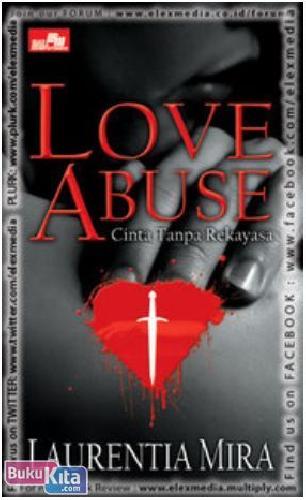 Cover Buku Love Abuse - Cinta Tanpa Rekayasa