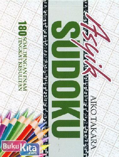 Cover Buku Asyik Sudoku 2 : 180 Soal Dengan enam Tingkat Kesulitan