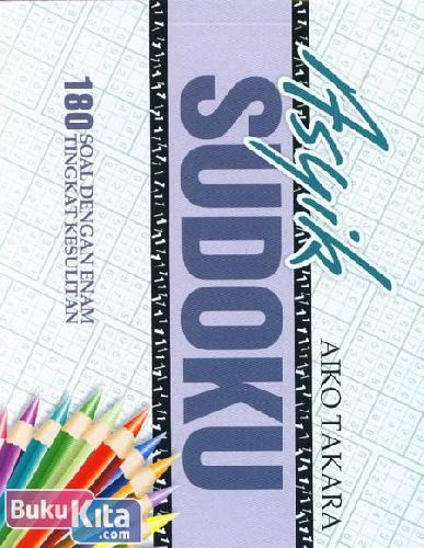 Cover Buku Asyik Sudoku 1 : 180 Soal dengan Enam Tingkat Kesulitan