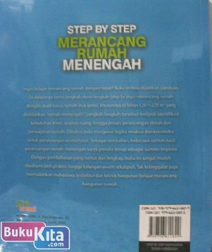 Cover Belakang Buku Step By Step Merancang Rumah Menengah : Panduan Tepat Merancang Rumah Dua Lantai dengan Luas Bangunan 120-225 m2