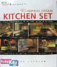 46 Inspirasi Desain Kitchen Set (Ragam Inspirasi Kitchen Set Menarik dari Berbagai Bentuk Konfigurasi)