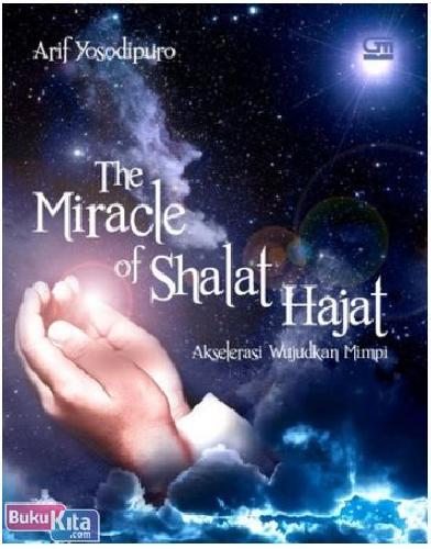 Cover Buku The Miracle of Shalat Hajat : Akselerasi Wujudukan Mimpi