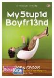 Cover Buku My Stup1d Boyfr13nd