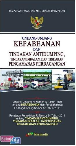 Cover Buku Kepabeanan dan Tindakan Antidumping, Tindakan Imbalan, dan Tindakan Pengamanan Perdagangan Edisi 2011