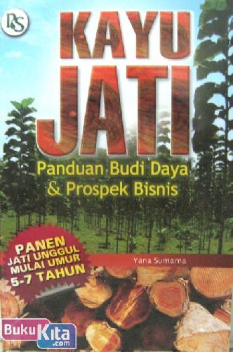 Cover Buku Kayu Jati: Panduan Budidaya&Prospek Bisnis