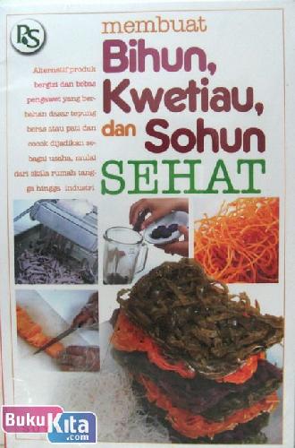 Cover Buku Membuat Bihun, Kwetiau, dan Sohun SEHAT Food Lovers