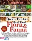 Cover Buku Buku Pintar Asal Usul Flora & Fauna : Ensiklopedi Super Lengkap untuk Semua Kalangan